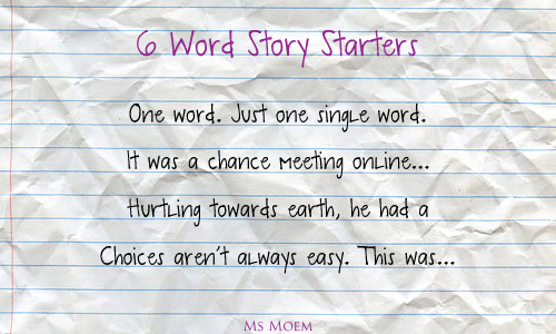6 word story starters