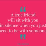 true friends will sit with you in silence | quote | Ms Moem