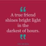 true friends shine | Ms Moem | quote