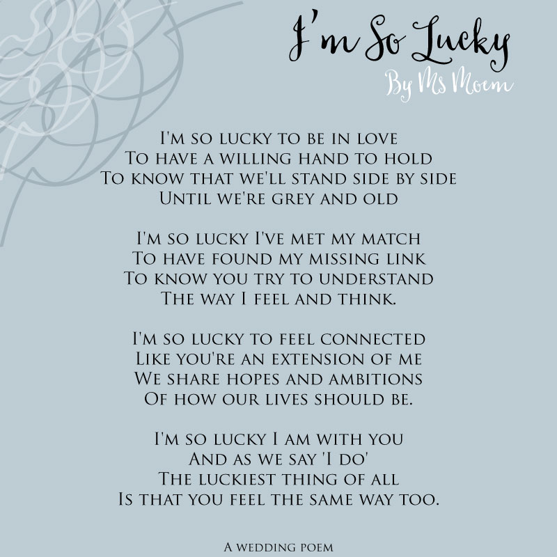 I'm So Lucky ~ wedding poem written by Ms Moem
